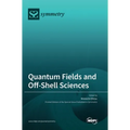 Quantum Fields and Off-Shell Sciences - Hardcover