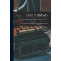 Daily Bread: Tested Recipes of the Ladies of Fergus County, Montana - Paperback