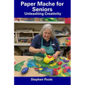 Paper Mache for Seniors: Unleashing Creativity - Paperback