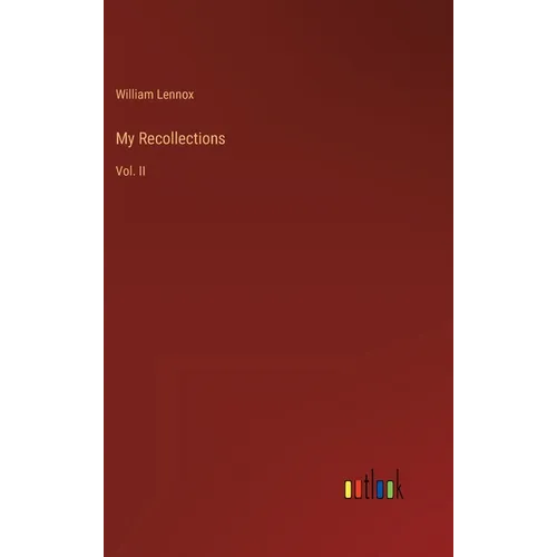 My Recollections: Vol. II - Hardcover