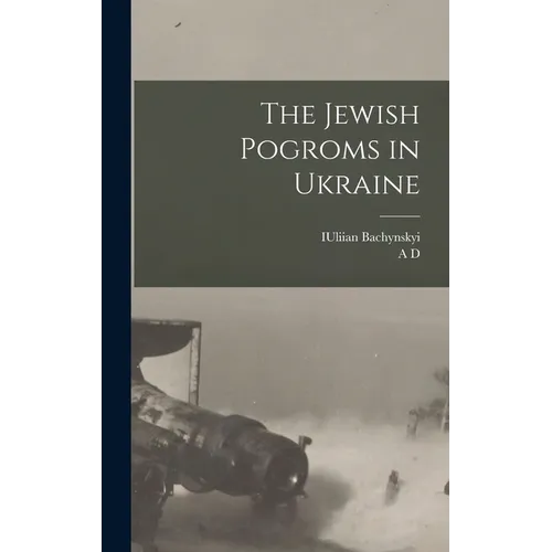 The Jewish Pogroms in Ukraine - Hardcover
