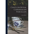 Chats on Royal Copenhagen Porcelain - Paperback