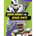 Aaron Donald vs. Reggie White: Who Would Win? - Library Binding
