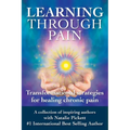 Learning Through Pain: Transformational Strategies for Healing Chronic Pain - Paperback