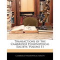 Transactions of the Cambridge Philosophical Society, Volume 11 - Paperback