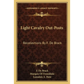 Light Cavalry Out-Posts: Recollections By F. De Brack - Paperback