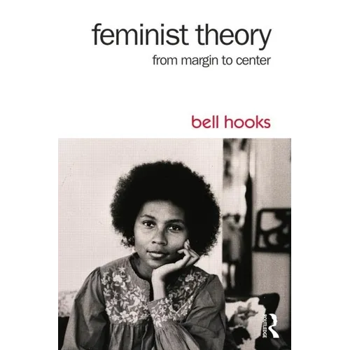 Feminist Theory: From Margin to Center - Paperback