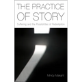 The Practice of Story: Suffering and the Possibilities of Redemption - Hardcover