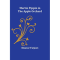 Martin Pippin in the Apple Orchard - Paperback