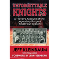 Unforgettable Knights: A Player's Account of the Legendary Rutgers Final Four Season - Paperback