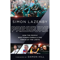 Pressure: How the People Who Power Formula One Thrive at the Limits - Hardcover