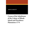 Census of the Inhabitants of the Colony of Rhode Island and Providence Plantations 1774 - Paperback