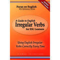 A Guide to English Irregular Verbs for ESL Learners: Using English Irregular Verbs Correctly Every Time - Paperback