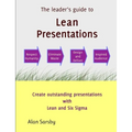 Lean Presentations: Create outstanding presentations using Lean Six Sigma - Paperback