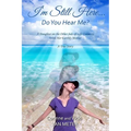 I'm Still Here ... Do You Hear Me? - Paperback