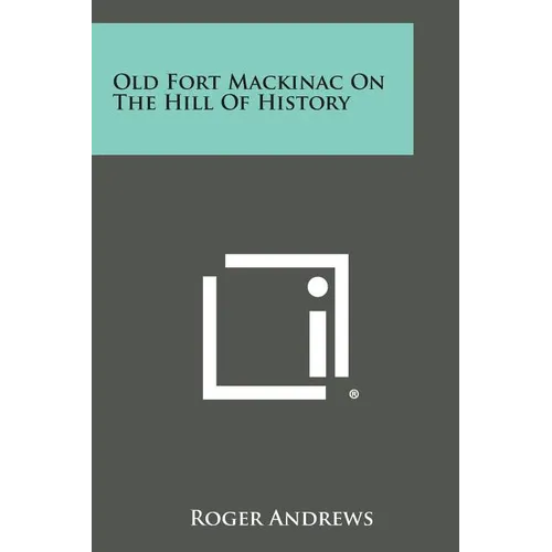 Old Fort Mackinac on the Hill of History - Paperback