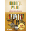 Colorful Palate: A Flavorful Journey Through a Mixed American Experience - Paperback