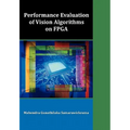 Performance Evaluation of Vision Algorithms on FPGA - Paperback