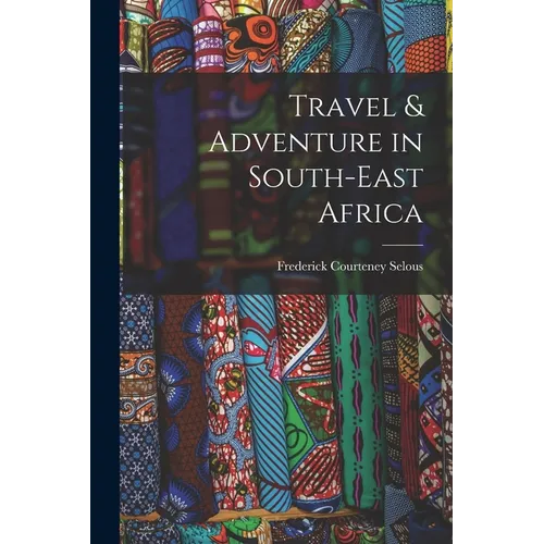 Travel & Adventure in South-East Africa - Paperback