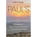 Paul's Corporate Christophany: An Evaluation of Paul's Christophanic References in Their Epistolary Contexts - Paperback