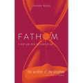 Fathom Bible Studies: The Wisdom of the Kingdom Leader Guide (Job-Song of Songs) - Paperback