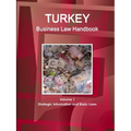 Turkey Business Law Handbook Volume 1 Strategic Information and Basic Laws - Paperback