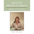 From the Bronx to Boca: Mimi's Story - Paperback