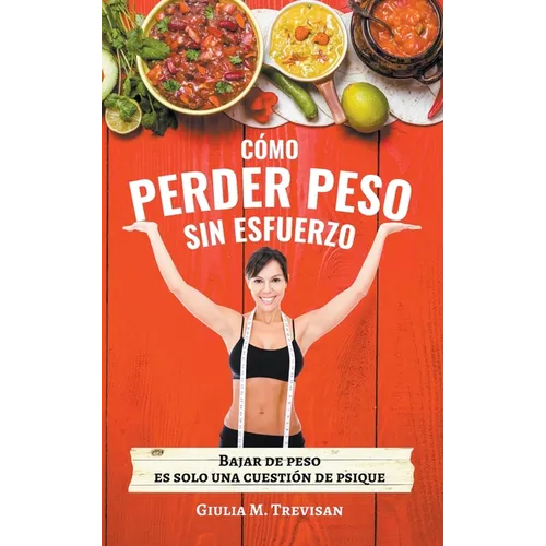 Dieta Psicológica: Cómo Perder Peso Sin Esfuerzo - Paperback