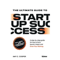 The Ultimate Guide to Startup Success - Paperback