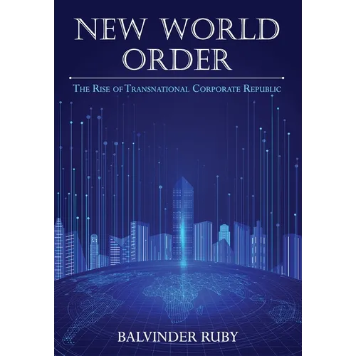 New World Order - The Rise of Transnational Corporate Republic - Hardcover