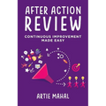 After Action Review: Continuous Improvement Made Easy - Paperback
