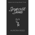 Spearcrest Saints: An Academic Rivals to Lovers Romance - Paperback