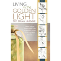 Living in the Golden Light: Healing with the Golden Angels of the Five Elements and the Golden Light Plant Essences. - Paperback