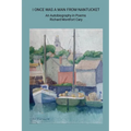 I Once Was a Man from Nantucket: An Autobiography in Poems - Paperback