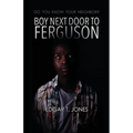 Boy Next Door to Ferguson: Do You Know Your Neighbor? - Paperback