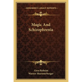 Magic And Schizophrenia - Paperback