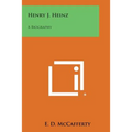 Henry J. Heinz: A Biography - Paperback