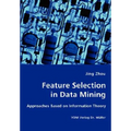 Feature Selection in Data Mining - Approaches Based on Information Theory - Paperback