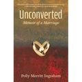 Unconverted: Memoir of a Marriage - Paperback