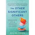 The Other Significant Others: Reimagining Life with Friendship at the Center - Paperback