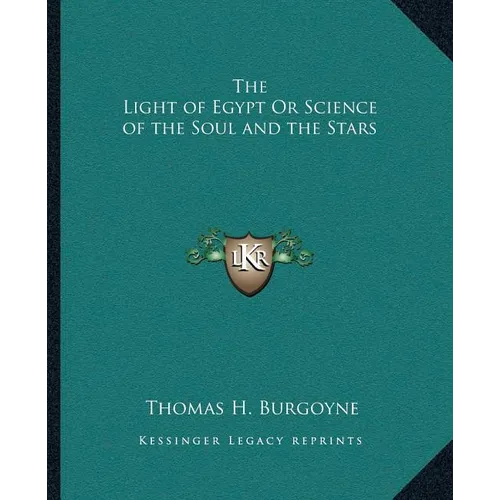 The Light of Egypt Or Science of the Soul and the Stars - Paperback