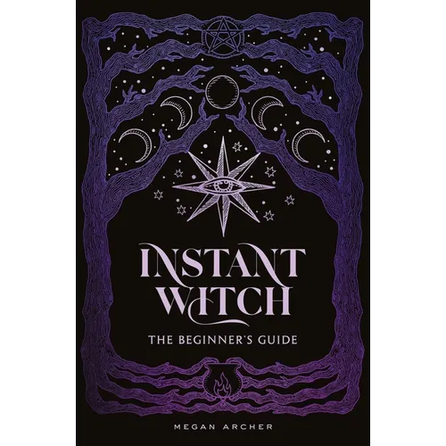 Instant Witch: The Beginner's Guide - Hardcover