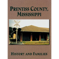 Prentiss County, Mississippi: History and Families - Hardcover