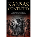 Kansas Contested: The Pre-Civil War Clash of Proslavery and Free-Soil Strategies - Paperback