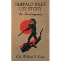 Buffalo Bill's Life Story: An Autobiography - Paperback