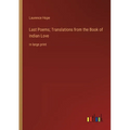 Last Poems; Translations from the Book of Indian Love: in large print - Paperback
