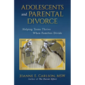 Adolescents and Parental Divorce: Helping Teens Thrive When Families Divide - Paperback