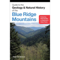 Guide to the Geology and Natural History of the Blue Ridge Mountains - Paperback