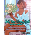 Self-Care Coloring Book for Black Women: Over 40 Stunning Illustrations Relax, Color, and Enjoy The Good Vibes - Paperback