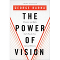 The Power of Vision: Discover and Apply God's Plan for Your Life and Ministry - Paperback